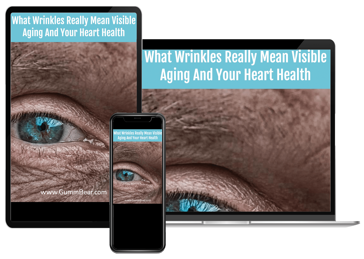 GummBear Short e-Article - What Wrinkles Really Mean Visible Aging And Your Heart Health